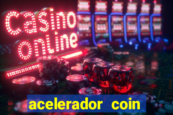 acelerador coin master 2024